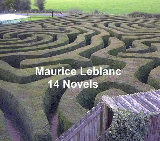 Maurice Leblanc: 14 Novels Leblanc Maurice