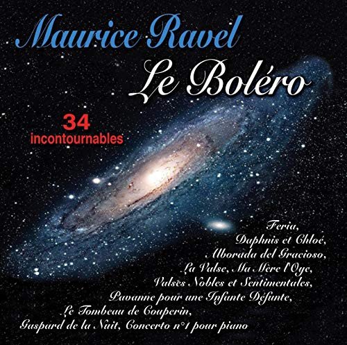 Maurice Ravel - Le Bolero - 34 Incontournables Various Artists
