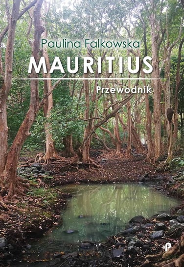 Mauritius. Przewodnik Falkowska Paulina