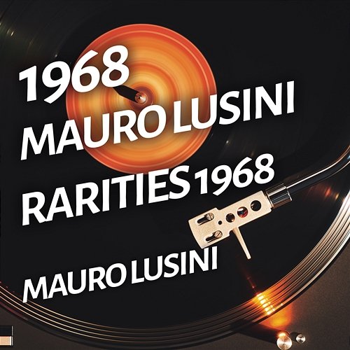 Mauro Lusini - Rarities 1968 Mauro Lusini