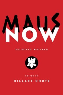 Maus Now: Selected Writing Spiegelman Art