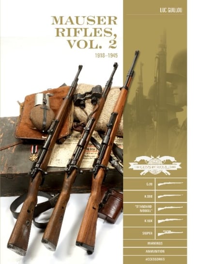 Mauser Rifles. Volume 2 Luc Guillou