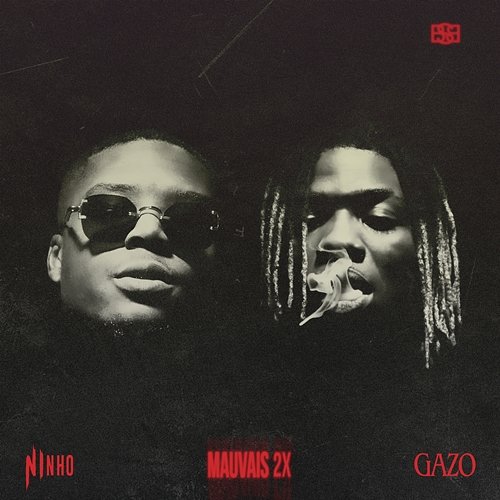MAUVAIS 2X Gazo feat. Ninho