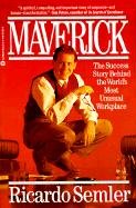 Maverick: The Success Story Behind the World's Most Unusual Workplace Semler Ricardo