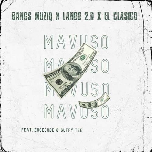 Mavuso! Guffy Tee, Bangs MuziQ, Laano 2.0 & El Clasico feat. EugeCube