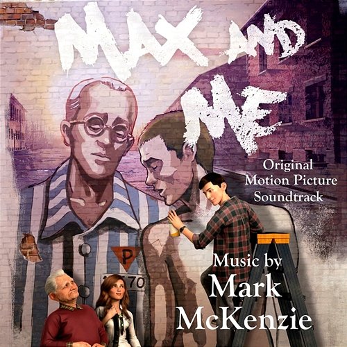 Max and Me (Original Motion Picture Score) Mark McKenzie