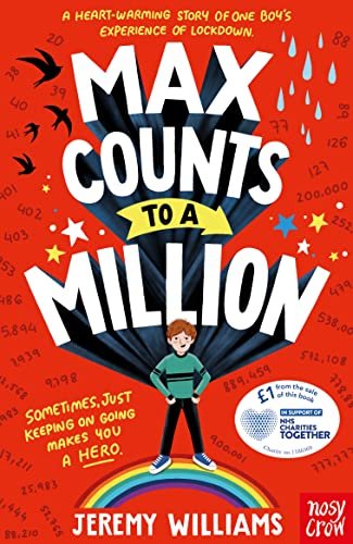 Max Counts to a Million: A funny, heart-warming story about one boys experience of lockdown Jeremy Williams