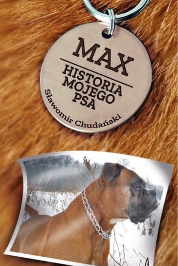Max. Historia mojego psa Chudański Sławomir