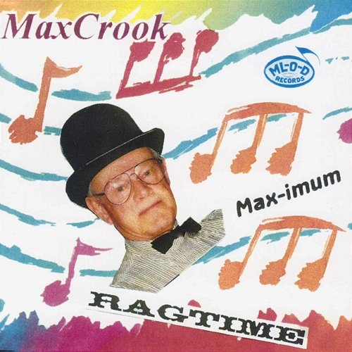 Max-imum Ragtime Max Crook