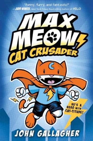 Max Meow: Cat Crusader Book 1 Gallagher John