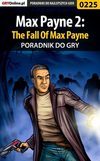Max Payne 2: The Fall Of Max Payne - poradnik do gry Szczerbowski Piotr Zodiac