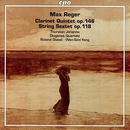 Max Reger Clarinet Quintet Op. 146 In A Major / String Sextet Op. 118 In F Major Various Artists