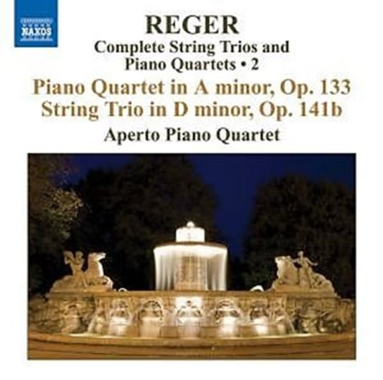 Max Reger: Complete String Trios. Volume 2 Aperto Piano Quartet