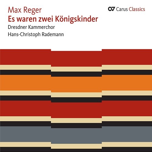 Max Reger: Es waren zwei Königskinder Dresdner Kammerchor, Hans-Christoph Rademann