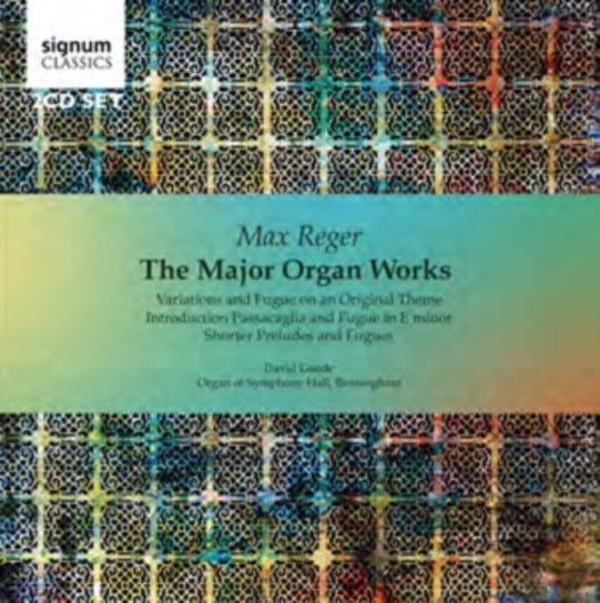 Max Reger: The Major Organ Works Various Artists