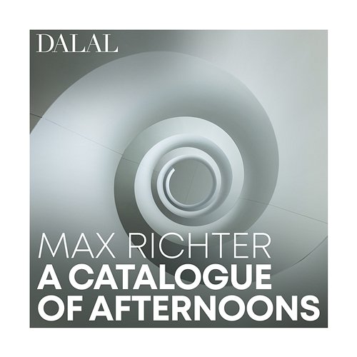 Max Richter: A Catalogue of Afternoons Dalal