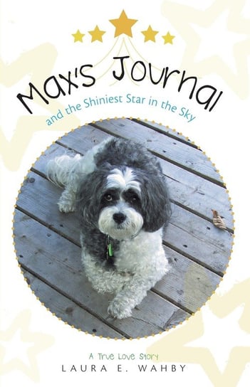 Max's Journal and the Shiniest Star in the Sky Wahby Laura E.