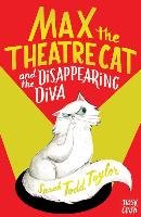 Max the Theatre Cat and the Disappearing Diva Todd Taylor Sarah