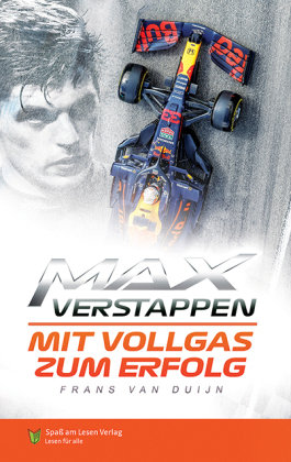 Max Verstappen - Mit Vollgas zum Erfolg Spass am Lesen Verlag