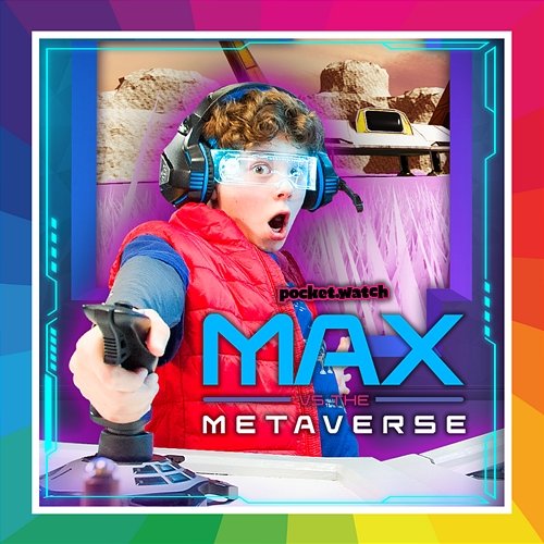 Max vs. the Metaverse pocket.watch