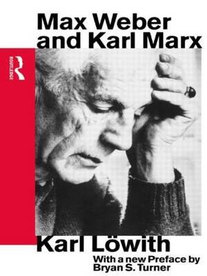 Max Weber and Karl Marx Lowith Karl