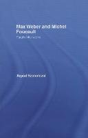 Max Weber and Michel Foucault: Parallel Life-Works Szakolczai Arpad
