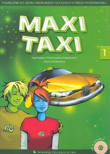 Maxi Taxi 1. Podręcznik do języka angielskiego dla klas 4-6 + CD Otwinowska-Kasztelanic Agnieszka, Walewska Anna