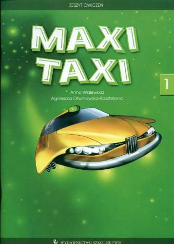 Maxi Taxi 1. Zeszyt ćwiczeń Otwinowska-Kasztelanic Agnieszka, Walewska Anna
