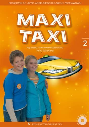 Maxi Taxi 2. Podręcznik do języka angielskiego + CD Otwinowska-Kasztelanic Agnieszka, Walewska Anna