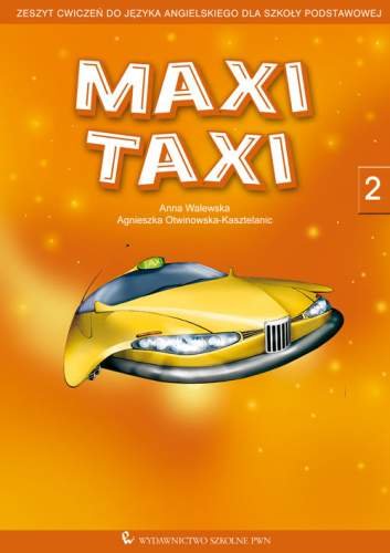 Maxi Taxi 2. Zeszyt ćwiczeń Otwinowska-Kasztelanic Agnieszka, Walewska Anna