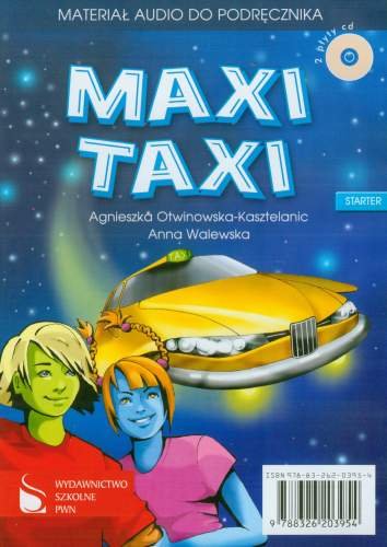 Maxi Taxi Starter Materiał Audio do Podręcznika Otwinowska-Kasztelanic Agnieszka, Walewska Anna