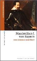 Maximilian I. von Bayern Junkelmann Marcus