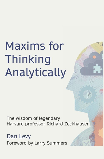Maxims for Thinking Analytically Dan Levy