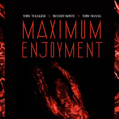 Maximum Enjoyment Toby Thugger, Beehot Koste, Toby Shang