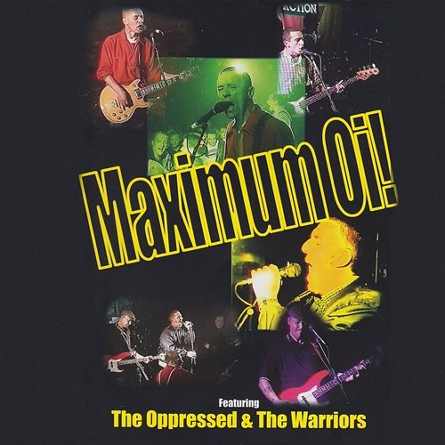 Maximum Oi! The Warriors, The Oppressed