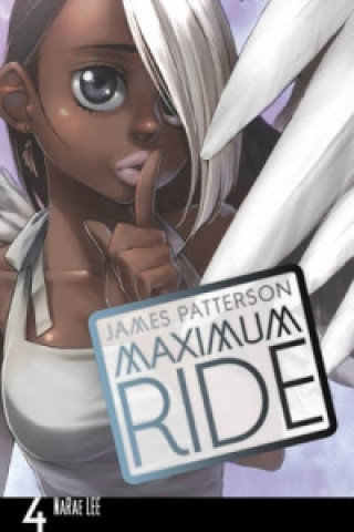 Maximum Ride: Manga Volume 4 Patterson James