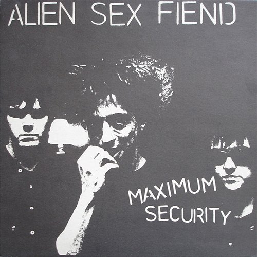 Maximum Security Alien Sex Fiend