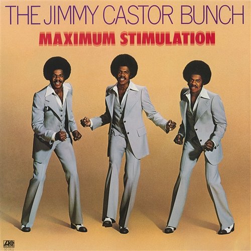 Maximum Stimulation The Jimmy Castor Bunch