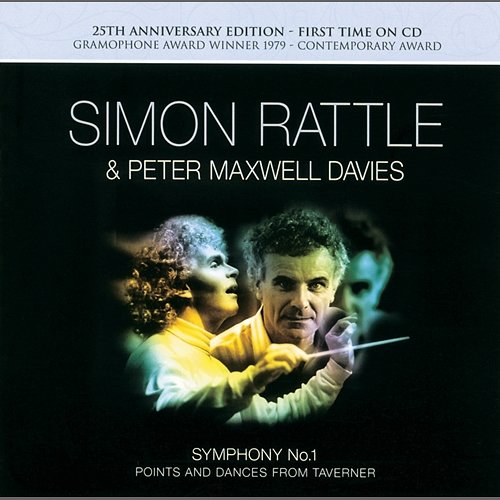 Maxwell Davies: Symphony No.1; Points and Dances from "Taverner" Philharmonia Orchestra, Sir Simon Rattle, Fires Of London, Peter Maxwell Davies