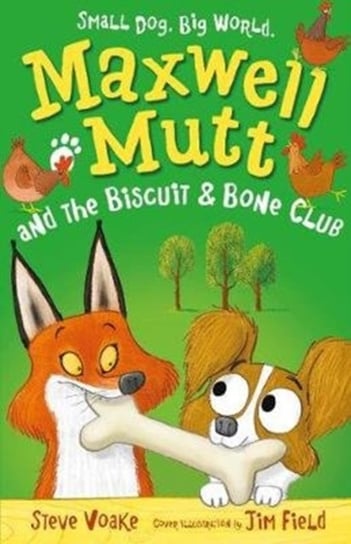 Maxwell Mutt and the Biscuit & Bone Club Voake Steve