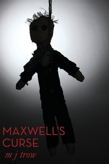 Maxwell's Curse Trow M J