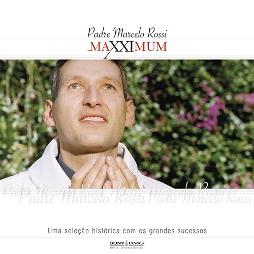 Maxximum - Padre Marcelo Rossi Padre Marcelo Rossi