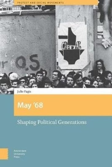 May 68: Shaping Political Generations Julie Pagis