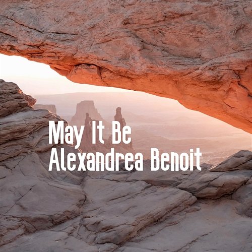 May It Be Alexandrea Benoit