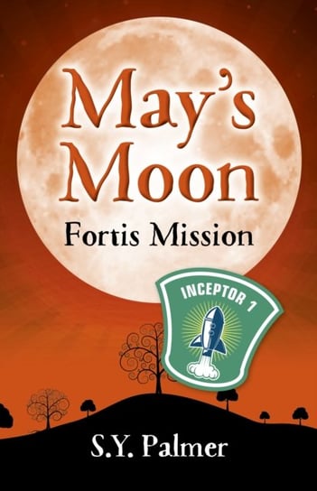 May`s Moon: Fortis Mission - Book 2 S.Y. Palmer