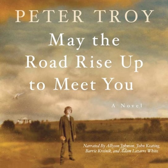May the Road Rise Up to Meet You Troy Peter
