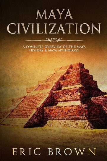 Maya Civilization Brown Eric