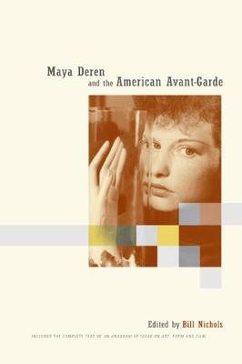 Maya Deren and the American Avant-Garde Nichols Bill