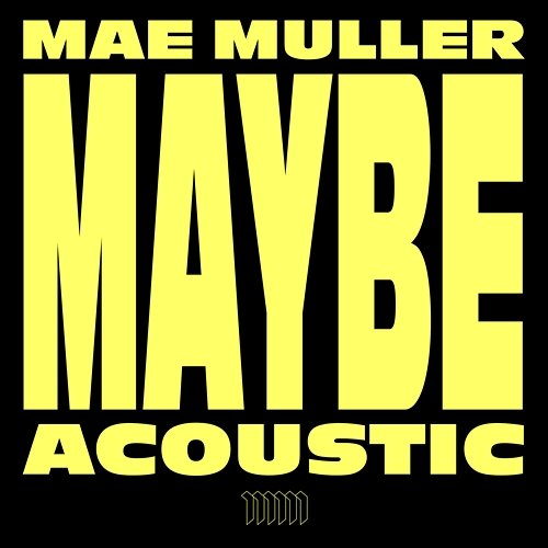 Maybe Mae Muller