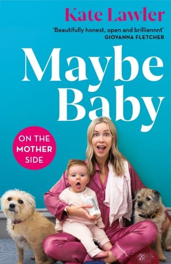 Maybe Baby: On the Mother Side Kate Lawler
